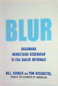 Image of Blur Bagaimana Mengetahui Kebenaran di Era Banjir Informasi