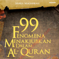 99 Fenomena Menabjubkan dalam Al-Qur'an