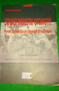 Situasi Industri Otomotif & Peran Serikat Buruh Otomotif di Indonesia