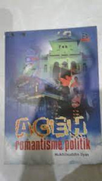 Image of Aceh & Romantisme Politik