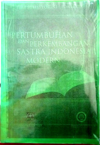 Image of Pertumbuhan dan Perkembangan Sastra Indonesia Modern