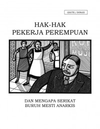 Image of Hak-hak Pekerja Perempuan dan Mengapa Serikat Buruh Mesti Anarkis