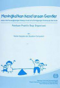 Image of Meningkatkan Kesetaraan Gender dalam Aksi Penanggulangan Pekerja Anak serta Perdagangan Perempuan dan Anak