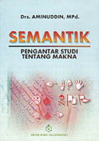 Image of SEMANTIK: Pengantar Studi Tentang Makna